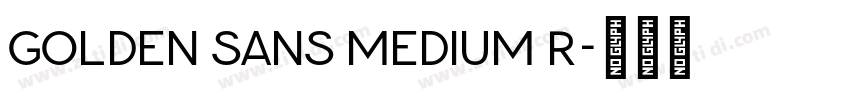 Golden Sans Medium R字体转换 Golden Sans Medium R字体转换